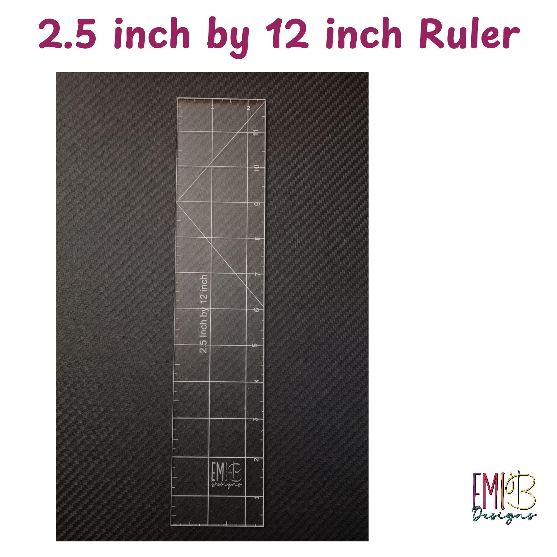 2.5 inch by 12 inch Acrylic Sewing Ruler